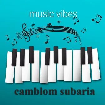 Music Vibes by Camblom Subaria