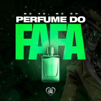 Perfume do Fafa by MC VC