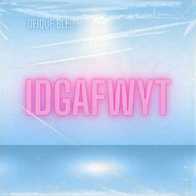 IDGAFWYT