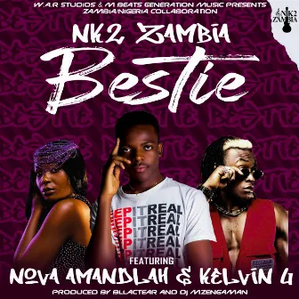 Bestie by NK2 Zambia