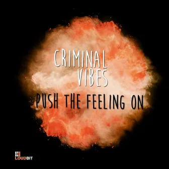 Push the Feeling On by Criminal Vibes