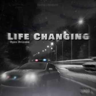 Life Changing by Ryan Arizona