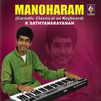 Manoharam - Carnatic Classical On Keyboard by K Sathyanarayanan