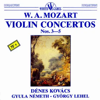 Mozart: Violin Concertos Nos. 3-5 by Dénes Kovács