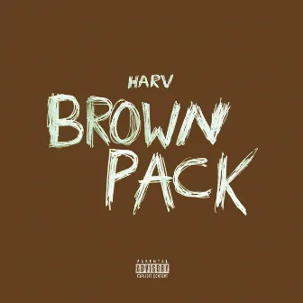 BROWN PACK (EP) by Harv