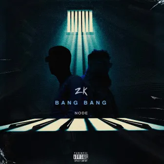 Bang Bang (feat. NODE) by ZK