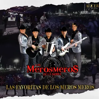 Las Favoritas De Los Meros Meros by Los Meros Meros De La Sierra