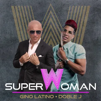 Super Woman by Gino Latino DJ