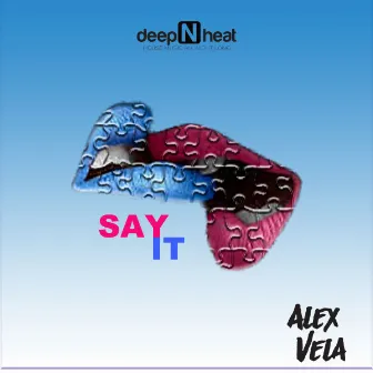 SAY IT by Alex Vela