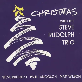 Christmas With The Steve Rudolph Trio by Steve Rudolph