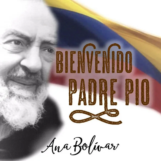 Bienvenido Padre Pío