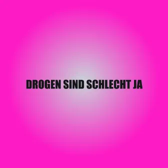 Drogen sind schlecht ja by Lil Litty