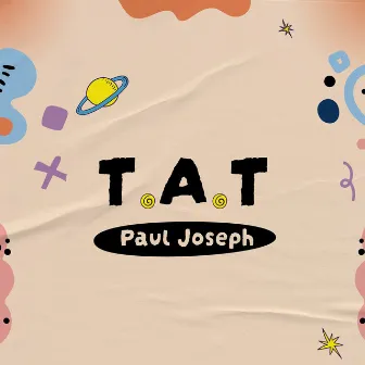 T.A.T by Paul Joseph