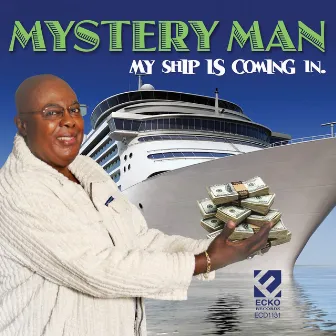 My Ship Is Coming In by Mystery Man