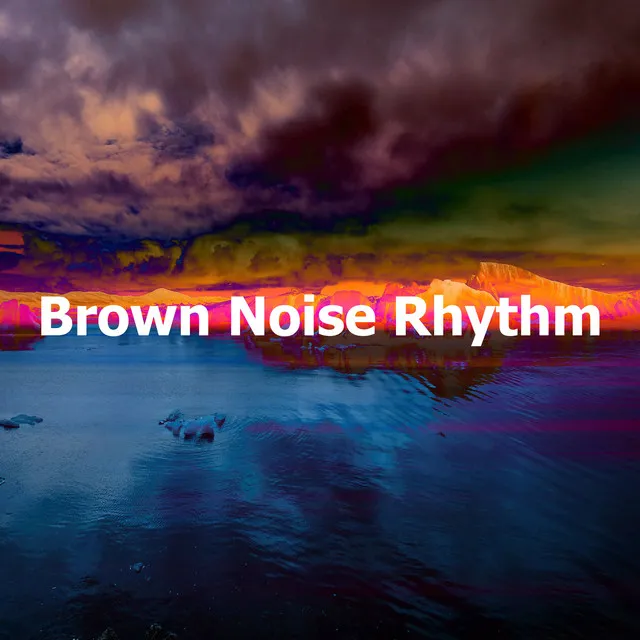 Brown Noise Rhythm