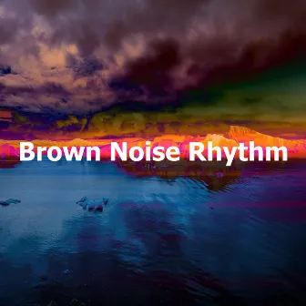 Brown Noise Rhythm by Mixed Noise Bank