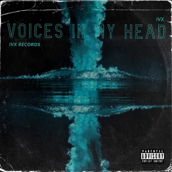 Voices in My Head by IVX