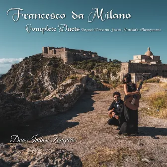 Francesco da Milano Complete Duets (Original works and Joanne Matelart's arrangements) by Francesco da Milano