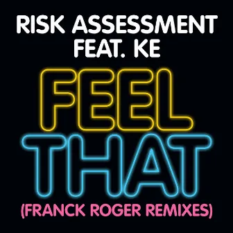 Feel That (Franck Roger Remixes) by KE