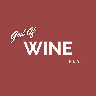 GOD of Wine by Kdotla