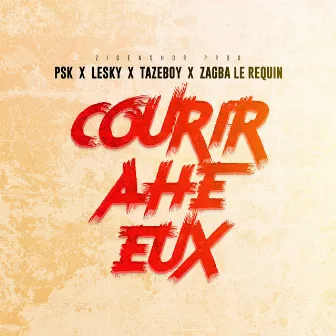 Courir ahe eux by PSK