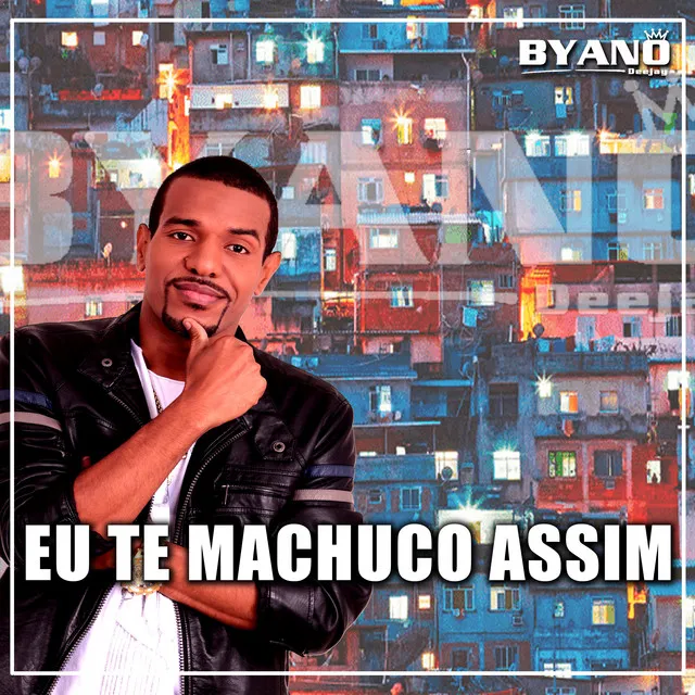 Eu Te Machuco Assim