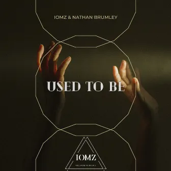 Used to Be by IOMZ