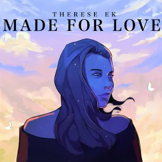 Made For Love by Therese Ek