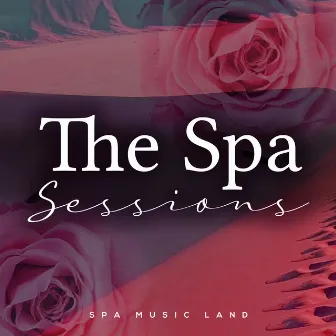 The Spa Sessions by Spa Music Land