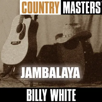 Country Masters: Jambalaya by Billy White