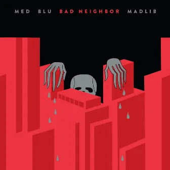 Bad Neighbor by MED