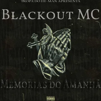 Memorias do Amanhã by Blackout Mc