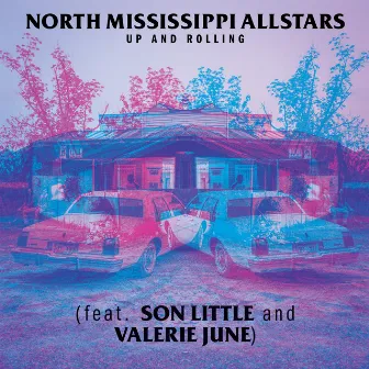 Up and Rolling (feat. Son Little and Valerie June) by North Mississippi Allstars