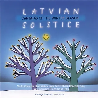 Latvian Solstice - Cantatas of the Winter Season by Youth choir BALSIS