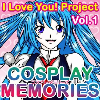 Cosplay Memories, Vol. 1 by I Love You! Project