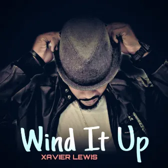 Wind It Up by Xavier Lewis