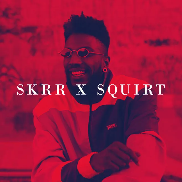 Skrr X Squirt