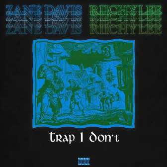 Trap I Don’t (feat. RiichyLee) by Zane Davis