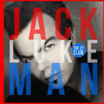 The 27 Club (Deluxe Version) by Jack Lukeman