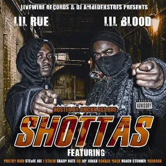 Livewire Records Presents Shottas by Lil Rue