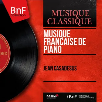 Musique française de piano (Mono version) by Jean Casadesus