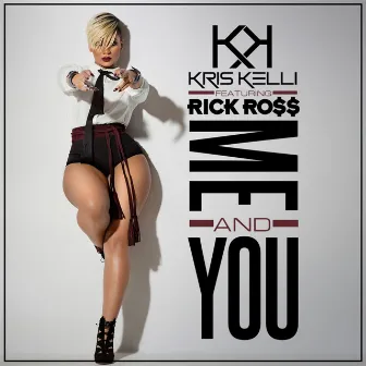 Me and You (feat. Rick Ross) by Kris Kelli