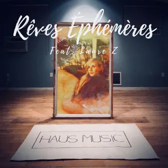 Rêves Éphémères by Haus Music