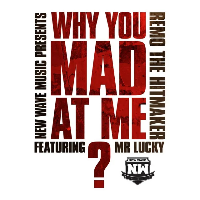 Why You Mad At Me (Radio Edit) [feat. Mr. Lucky]