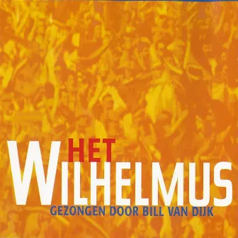 Het Wilhelmus by Bill Van Dijk