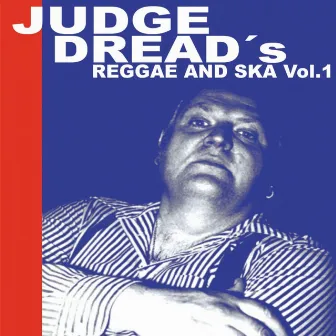 Judge Dread's Reggae and Ska, Vol.1 by Judge Dread