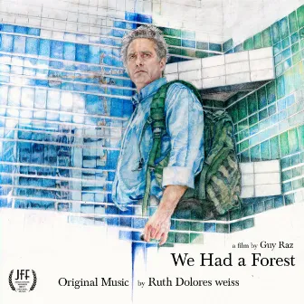 We Had a Forest (Original Motion Picture Soundtrack) by Ruth Dolores Weiss