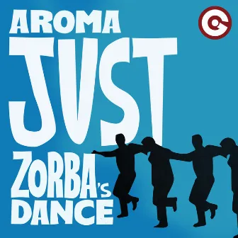 Just (Zorba’s Dance) by Aroma