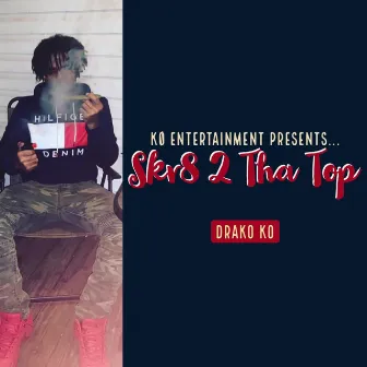 Skr8 2 Tha Top by Drako Ko