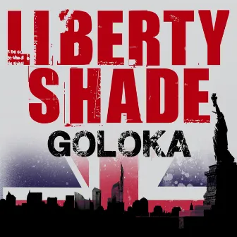 Liberty Shade - The Mixes by Goloka